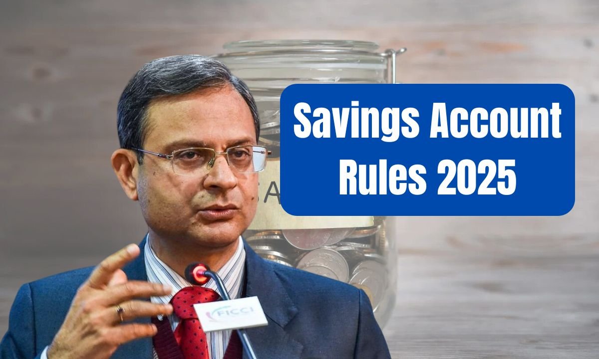 Savings Account Rules 2025
