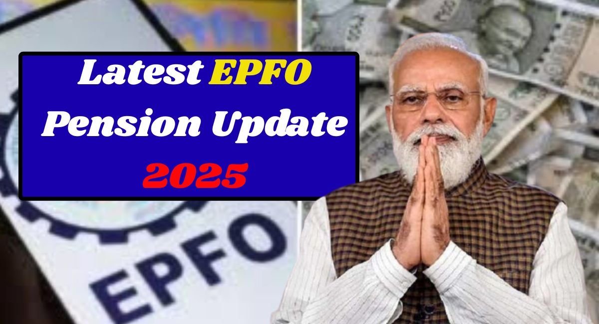 Latest EPFO Pension Update 2025