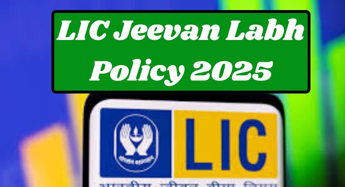 LIC Jeevan Labh Policy 2025