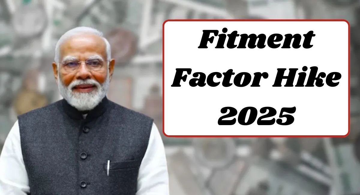 Fitment Factor Hike 2025